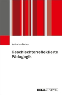 Abbildung von: Geschlechterreflektierte Pädagogik - Beltz Juventa