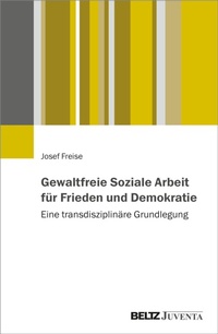 Abbildung von: Gewaltfreie Soziale Arbeit für Frieden und Demokratie - Beltz