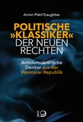 Cover: Politische "Klassiker" der Neuen Rechten - Verlag J.H.W. Dietz Nachf. GmbH