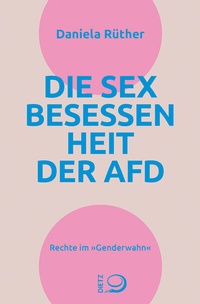 Abbildung von: Die Sex-Besessenheit der AfD - Dietz