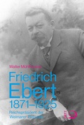 Cover: Friedrich Ebert 1871-1925 - Verlag J.H.W. Dietz Nachf. GmbH