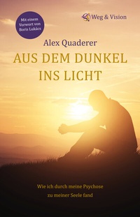 Abbildung von: Aus dem Dunkel ins Licht - Weg & Vision