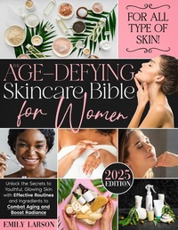 Abbildung von: The Age-Defying Skincare Bible for Women - Emily Larson