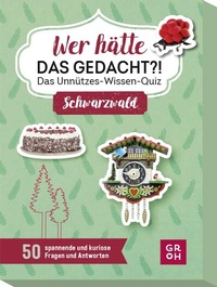 Abbildung von: Wer hätte das gedacht?! Das Unnützes-Wissen-Quiz Schwarzwald - Groh