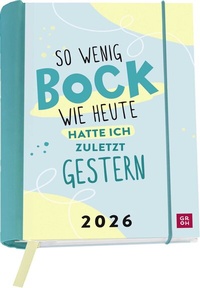 Abbildung von: Buchkalender 2026: So wenig Bock wie heute hatte ich zuletzt gestern - Groh