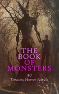 Cover: The Book of Monsters: 40 Timeless Horror Novels - e-artnow