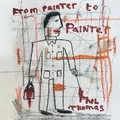 Cover: From Painter To Painter - phil thomas