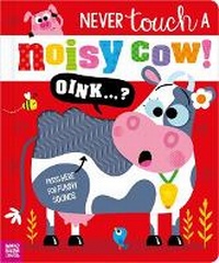 Enlarge image Cover: Never Touch a Noisy Cow! - Make Believe Ideas