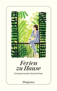 Abbildung von: Ferien zu Hause - Diogenes