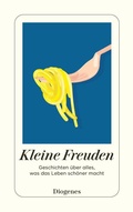 Cover: Kleine Freuden - Diogenes