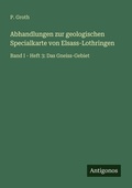 Cover: Abhandlungen zur geologischen Specialkarte von Elsass-Lothringen - Antigonos Verlag