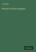 Cover: Mitchell's Ancient Geography - Antigonos Verlag
