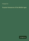Cover: Popular Romances of the Middle Ages - Antigonos Verlag