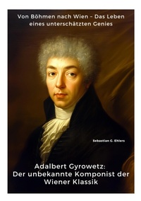 Abbildung von: Adalbert Gyrowetz: Der unbekannte Komponist der Wiener Klassik - tredition