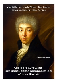 Abbildung von: Adalbert Gyrowetz: Der unbekannte Komponist der Wiener Klassik - tredition