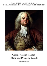 Abbildung von: Georg Friedrich Händel: Klang und Drama im Barock - tredition