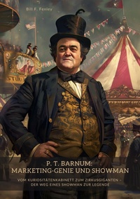 Abbildung von: P. T. Barnum: Marketing-Genie und Showman - tredition