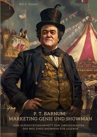Abbildung von: P. T. Barnum: Marketing-Genie und Showman - tredition