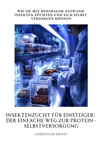 Abbildung von: Insektenzucht für  Einsteiger: Der einfache Weg zur  Protein-Selbstversorgung - tredition