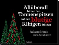 Abbildung von: Allüberall hinter den Tannenspitzen sah ich blutige Klingen blitzen - Pattloch Geschenkbuch