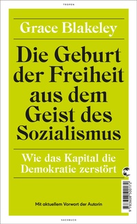 Abbildung von: Die Geburt der Freiheit aus dem Geist des Sozialismus - Tropen
