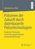 Bild: Polizieren der Zukunft durch datenbasierte Polizeitechnologien - Springer VS