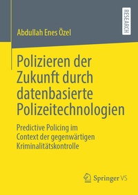 Abbildung von: Polizieren der Zukunft durch datenbasierte Polizeitechnologien - Springer VS