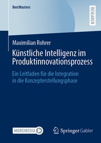 Abbildung von: Künstliche Intelligenz im Produktinnovationsprozess - Springer Gabler