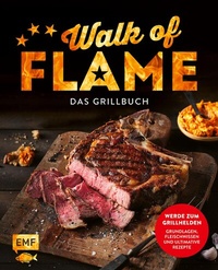 Enlarge image Cover: Walk of flame - Das Grillbuch - Edition Michael Fischer / EMF Verlag