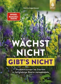 Abbildung von: Wächst nicht gibt's nicht - Verlag Eugen Ulmer
