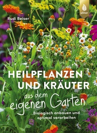 Abbildung von: Heilpflanzen und Kräuter aus dem eigenen Garten - Verlag Eugen Ulmer