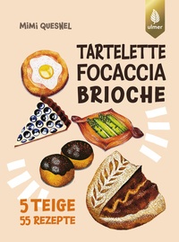 Abbildung von: Tartelette, Focaccia, Brioche - Verlag Eugen Ulmer