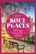 Abbildung von: Soul Places England - Die Seele Englands spüren - Reise Know-How Verlag Peter Rump GmbH