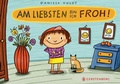 Cover: Am liebsten bin ich froh! - Gerstenberg