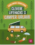 Abbildung von: Clevere Lifehacks für den Camper-Urlaub - Groh
