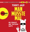 Cover: Man m&uuml;sste mal - Nix gemacht und trotzdem happy - Argon