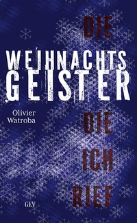 Abbildung von: Die Weihnachtsgeister, die ich rief - GEV - Grenz-Echo-Verlag