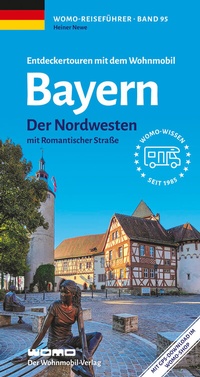 Abbildung von: Entdeckertouren mit dem Wohnmobil Bayern Nordwesten - Womo