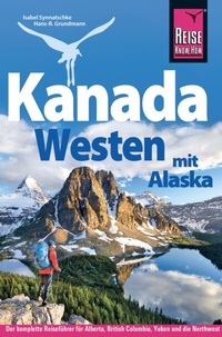 Abbildung von: Reise Know-How Reiseführer Kanada Westen mit Alaska - Reise Know-How Verlag Dr. Hans-R. Grundmann GmbH