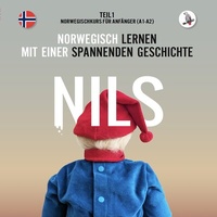 Abbildung von: Nils. Norwegisch lernen mit einer spannenden Geschichte. Teil 1 - Norwegischkurs für Anfänger. - Skapago Publishing