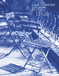 Cover: a Kind of Blue - G&ouml;ttinger Verlag der Kunst