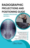 Cover: Radiographic Projections & Positioning Guide: Imaging Procedures - Peltrovijan Publishing