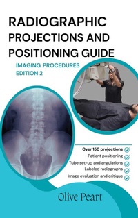 Enlarge image Cover: Radiographic Projections & Positioning Guide: Imaging Procedures - Peltrovijan Publishing