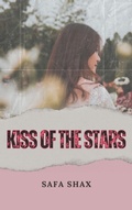 Cover: Kiss of the Stars (Kiss of the Stars series, #1) - Safa Shax