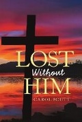 Cover: Lost Without Him - PageTurner Press and Media