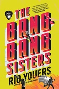 Cover: The Bang-Bang Sisters - William Morrow Paperbacks