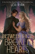 Cover: Between These Broken Hearts - HarperCollins