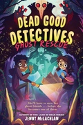 Cover: Dead Good Detectives: Ghost Rescue - HarperCollins