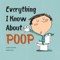 Cover: Everything I Know About Poop - Firefly Books Ltd