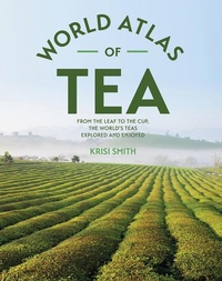 Abbildung von: The World Atlas of Tea - Firefly Books Ltd
